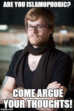 Hipster Barista | ARE YOU ISLAMOPHOBIC? COME ARGUE YOUR THOUGHTS! | image tagged in memes,hipster barista | made w/ Imgflip meme maker