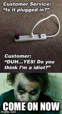 Poll in Comments: Which is worse: retail or call centers?  | COME ON NOW | image tagged in memes,idiots,poll | made w/ Imgflip meme maker