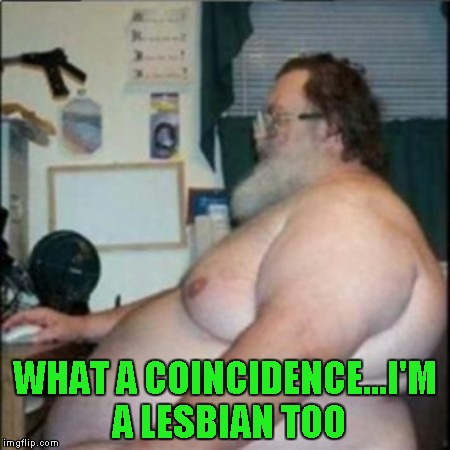 WHAT A COINCIDENCE...I'M A LESBIAN TOO | made w/ Imgflip meme maker
