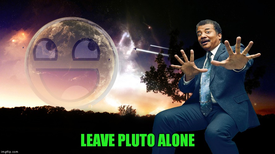 LEAVE PLUTO ALONE | made w/ Imgflip meme maker