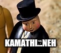 The Fat Controller Laughed | KAMATHI...NEH | image tagged in the fat controller laughed | made w/ Imgflip meme maker