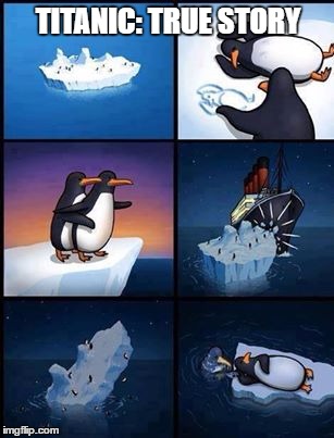 pentanic | TITANIC: TRUE STORY | image tagged in titanic,penguins,rose,leonardo dicaprio,love,true story | made w/ Imgflip meme maker
