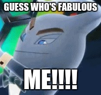 GUESS WHO'S FABULOUS; ME!!!! | image tagged in pacman,i'm fabulous | made w/ Imgflip meme maker
