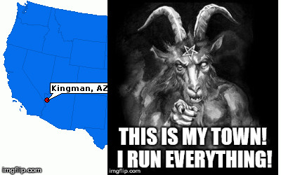 Kingman, AZ.  Where the majority fly the the Confederate and Nazi flags, and are the most hardcore Satanic scum on the planet. | image tagged in satan,the devil,arizona,satanism,confederacy,neo-nazis | made w/ Imgflip meme maker
