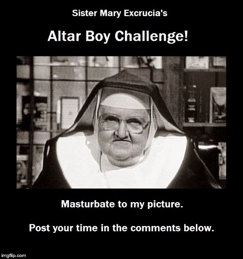 Altar Boy Challenge NSFW | image tagged in altar boy challenge nsfw | made w/ Imgflip meme maker