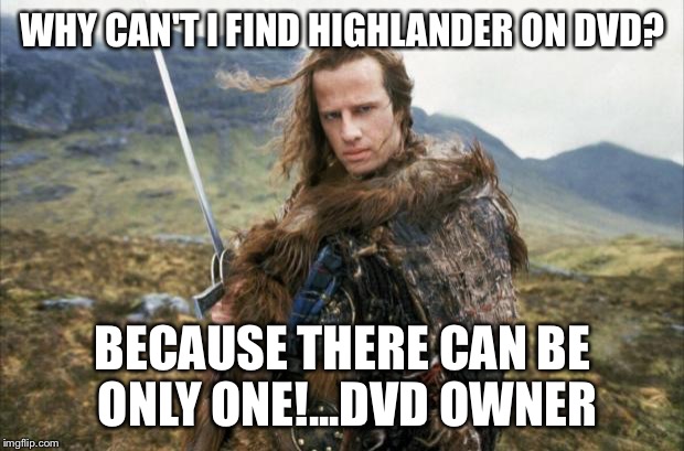 There could be more like him. There can be only one Highlander. Горец Мем. There can be only one. There is can be only one.