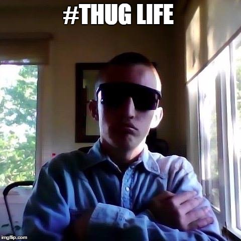 all about that
 | #THUG LIFE | image tagged in cool | made w/ Imgflip meme maker