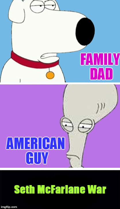 Choose Your Side (Or Not, Whatever) | FAMILY DAD; AMERICAN GUY | image tagged in memes,brian griffin,roger | made w/ Imgflip meme maker