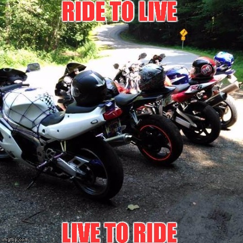 Motorcycle Life | RIDE TO LIVE; LIVE TO RIDE | image tagged in motorcycle,stunts,freedom biker | made w/ Imgflip meme maker