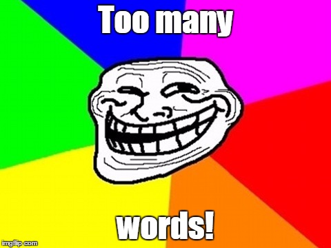 Too many words! | made w/ Imgflip meme maker