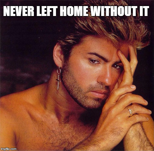 NEVER LEFT HOME WITHOUT IT | made w/ Imgflip meme maker