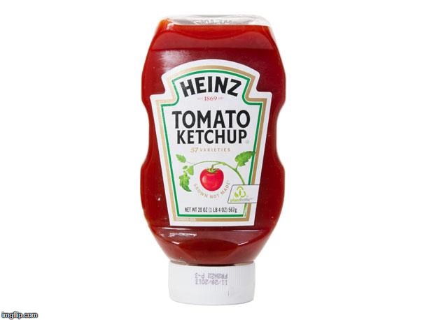 Ketchup | image tagged in ketchup | made w/ Imgflip meme maker