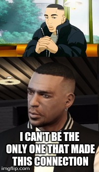 GTA 4 - Tokyo Tribe 2 | I CAN'T BE THE ONLY ONE THAT MADE THIS CONNECTION | image tagged in gta,anime | made w/ Imgflip meme maker
