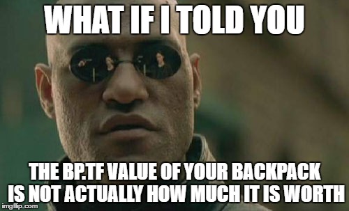 Matrix Morpheus Meme | WHAT IF I TOLD YOU; THE BP.TF VALUE OF YOUR BACKPACK IS NOT ACTUALLY HOW MUCH IT IS WORTH | image tagged in memes,matrix morpheus | made w/ Imgflip meme maker