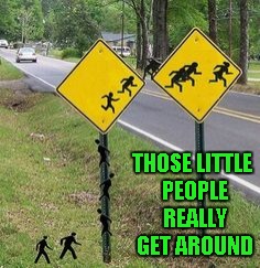 THOSE LITTLE PEOPLE REALLY GET AROUND | made w/ Imgflip meme maker