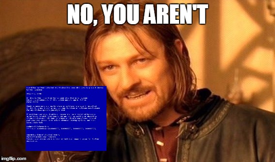 One Does Not Simply Meme | NO, YOU AREN'T | image tagged in memes,one does not simply | made w/ Imgflip meme maker