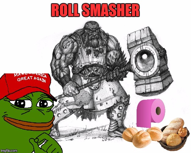 The Legendary Roll Smasher.Like in 5 seconds or you'll get cancer! | ROLL SMASHER | image tagged in memes | made w/ Imgflip meme maker