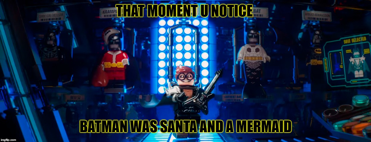 THAT MOMENT U NOTICE; BATMAN WAS SANTA AND A MERMAID | image tagged in the lego batman movie,batman,lego,awesome | made w/ Imgflip meme maker