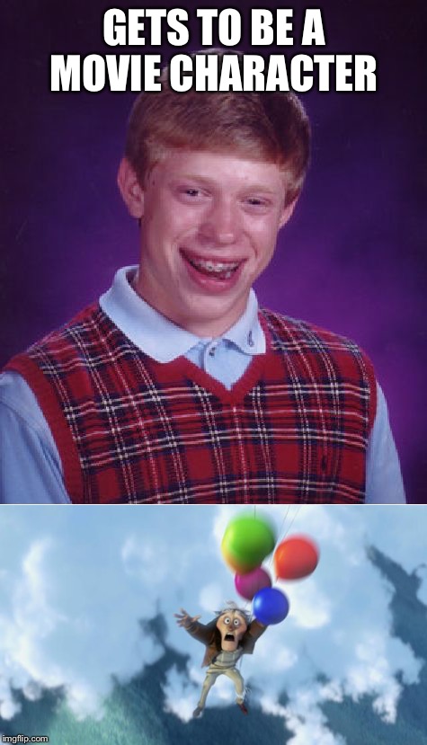Gravity is one cruel mistress  | GETS TO BE A MOVIE CHARACTER | image tagged in memes,bad luck brian,charles muntz,pixar,up | made w/ Imgflip meme maker