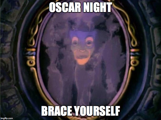 Magic Mirror | OSCAR NIGHT; BRACE YOURSELF | image tagged in magic mirror | made w/ Imgflip meme maker