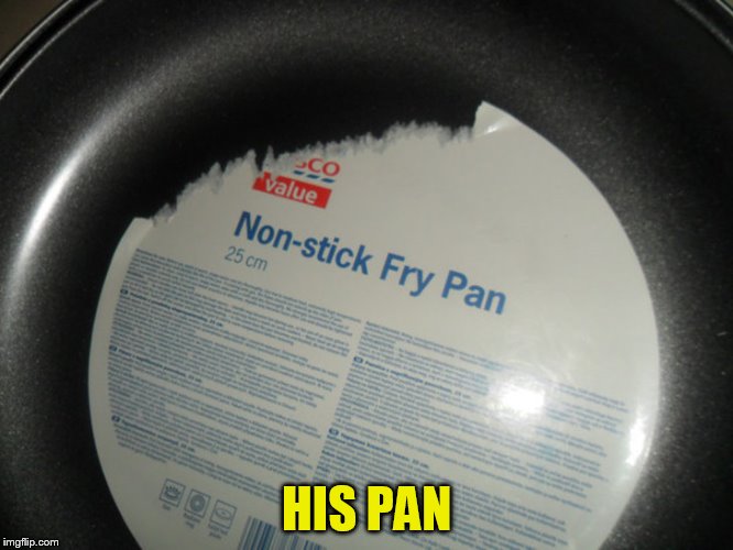 HIS PAN | made w/ Imgflip meme maker