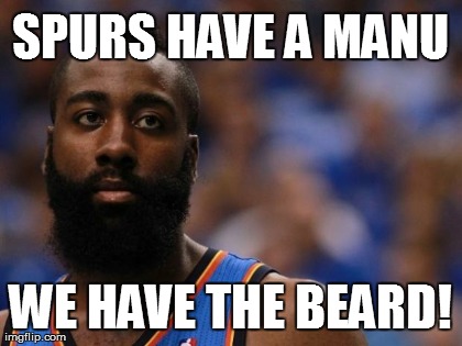 SPURS HAVE A MANU WE HAVE THE BEARD! | made w/ Imgflip meme maker