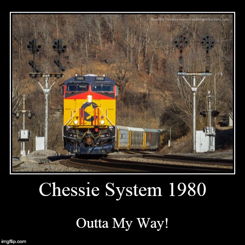 Chessie System 1980 | Outta My Way! | image tagged in funny,demotivationals | made w/ Imgflip demotivational maker