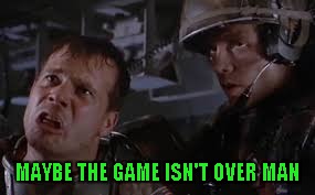 MAYBE THE GAME ISN'T OVER MAN | made w/ Imgflip meme maker