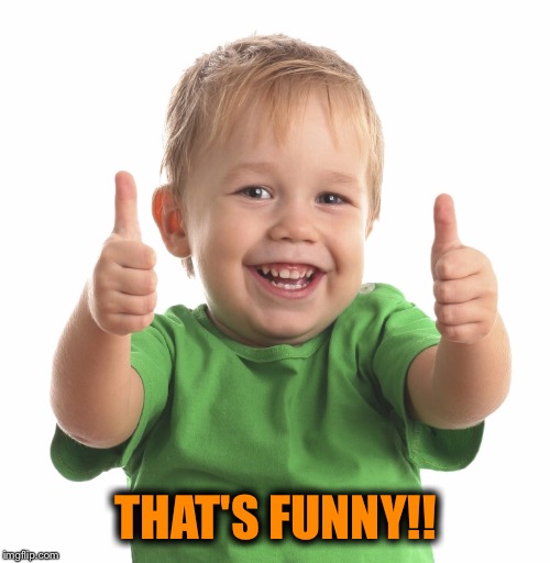 THAT'S FUNNY!! | made w/ Imgflip meme maker