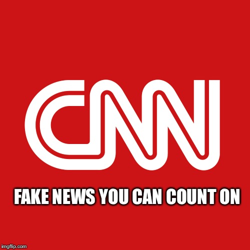 FAKE NEWS YOU CAN COUNT ON | image tagged in cnn | made w/ Imgflip meme maker