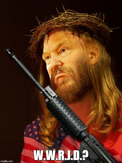 What would Republican Jesus Do?
WWRJD | W.W.R.J.D.? | image tagged in republican,jesus,trump jesus,gun,jesus with gun,wwrjd | made w/ Imgflip meme maker