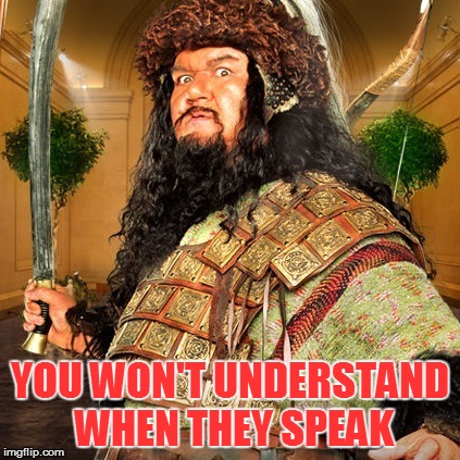 YOU WON'T UNDERSTAND WHEN THEY SPEAK | made w/ Imgflip meme maker