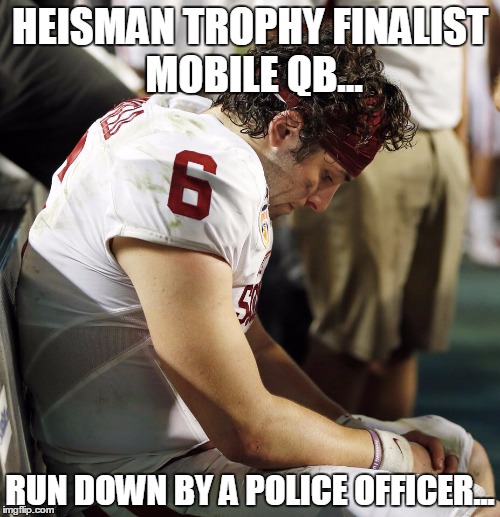 Baker mayfield | HEISMAN TROPHY FINALIST MOBILE QB... RUN DOWN BY A POLICE OFFICER... | image tagged in baker mayfield,oklahoma,memes,funny,college football | made w/ Imgflip meme maker