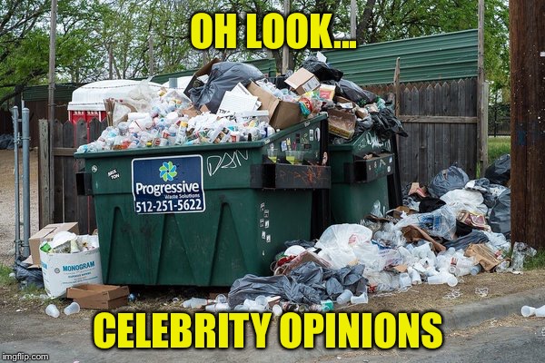Holier than thou... |  OH LOOK... CELEBRITY OPINIONS | image tagged in academy awards,oscars,celebrities,opinions,garbage | made w/ Imgflip meme maker