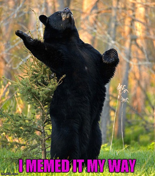 I MEMED IT MY WAY | made w/ Imgflip meme maker