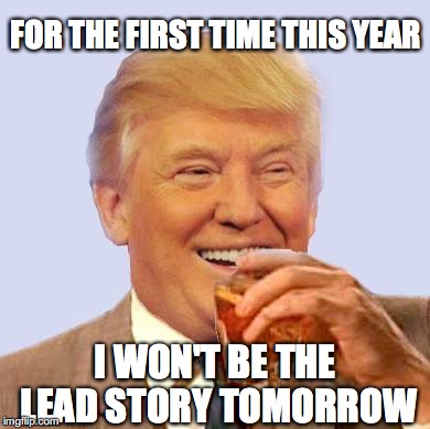 FOR THE FIRST TIME THIS YEAR; I WON'T BE THE LEAD STORY TOMORROW | image tagged in trump,oscars | made w/ Imgflip meme maker