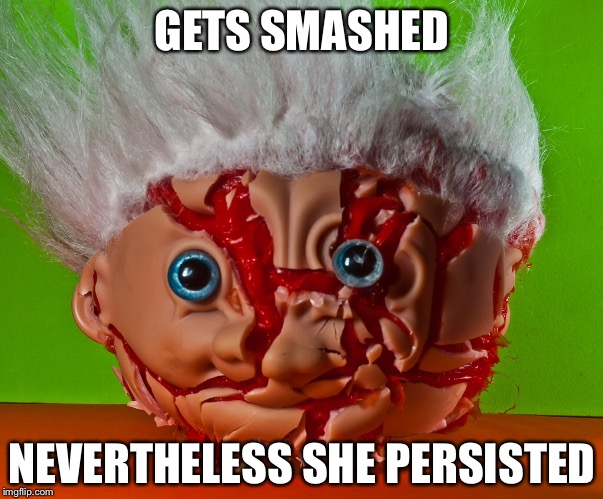 GETS SMASHED NEVERTHELESS SHE PERSISTED | made w/ Imgflip meme maker