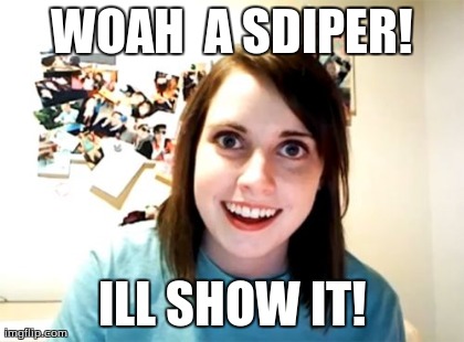 WOAH  A SDIPER! ILL SHOW IT! | image tagged in memes,overly attached girlfriend | made w/ Imgflip meme maker