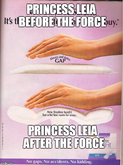 use the force leia | PRINCESS LEIA BEFORE THE FORCE; PRINCESS LEIA AFTER THE FORCE | image tagged in starwars,memes,funny,periods,the force | made w/ Imgflip meme maker