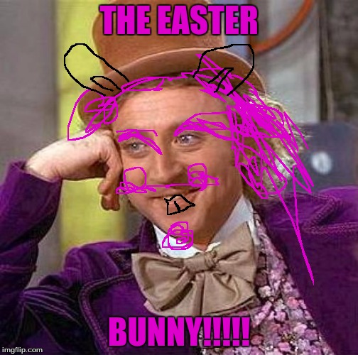 Creepy Condescending Wonka Meme | THE EASTER; BUNNY!!!!! | image tagged in memes,creepy condescending wonka | made w/ Imgflip meme maker