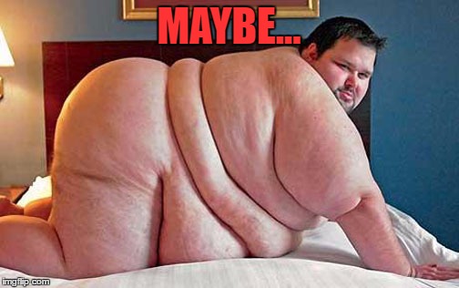 MAYBE... | made w/ Imgflip meme maker