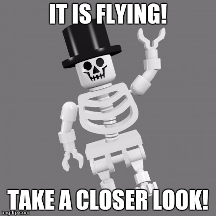 IT IS FLYING! TAKE A CLOSER LOOK! | made w/ Imgflip meme maker