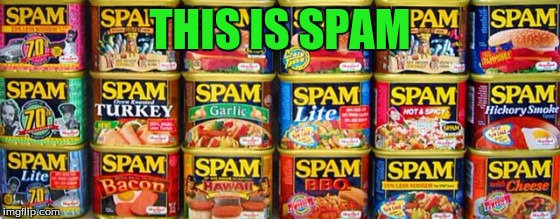 THIS IS SPAM | made w/ Imgflip meme maker