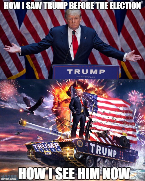 HOW I SAW TRUMP BEFORE THE ELECTION HOW I SEE HIM NOW | made w/ Imgflip meme maker