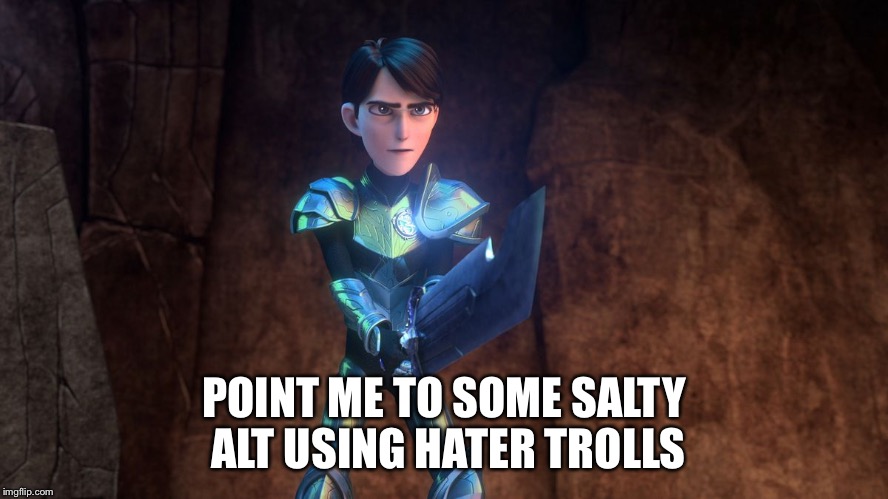 Troll hunters | POINT ME TO SOME SALTY ALT USING HATER TROLLS | image tagged in troll hunter,funny,memes,animals,gifs,dogs | made w/ Imgflip meme maker