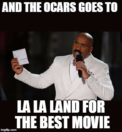 Wrong Answer Steve Harvey | AND THE OCARS GOES TO; LA LA LAND FOR THE BEST MOVIE | image tagged in wrong answer steve harvey | made w/ Imgflip meme maker