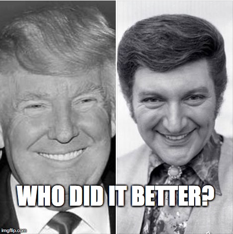 WHO DID IT BETTER? | WHO DID IT BETTER? | image tagged in liberace,trump,who did it better,bobcrespodotcom | made w/ Imgflip meme maker