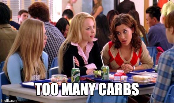 TOO MANY CARBS | made w/ Imgflip meme maker