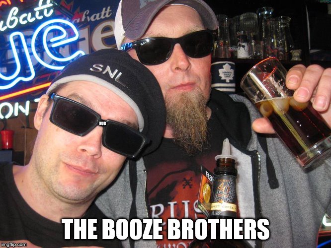 HUG; THE BOOZE BROTHERS | image tagged in the booze brothers | made w/ Imgflip meme maker