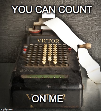 Old school all the way |  YOU CAN COUNT; ON ME | image tagged in janey mack meme,you can count on me,flirty meme,adding machine,vintage | made w/ Imgflip meme maker